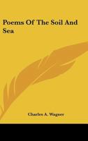 Poems Of The Soil And Sea 1175749311 Book Cover