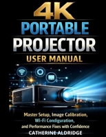 4k portable projector user manual B0GPQCFWFY Book Cover