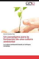 Un Paradigma Para La Formacion de Una Cultura Ambiental 3847351737 Book Cover