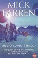 The DNA Cowboys Trilogy: The Quest of the DNA Cowboys/Synaptic Manhunt/the Neural Atrocity 1899344942 Book Cover