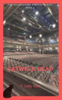 CATWALK DEAD: Murder in the Rue de L'Histoire Theatre 1732648913 Book Cover