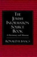 The Jewish Information Source Book: A Dictionary and Almanac 0876683545 Book Cover