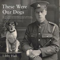 These Were Our Dogs 0747588767 Book Cover