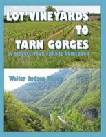 Lot Vineyards to Tarn Gorges: A Bicycle Your France Guidebook 1791749534 Book Cover