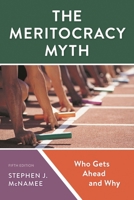 The Meritocracy Myth: Who Gets Ahead and Why 1538173468 Book Cover