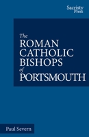 The Roman Catholic Bishops of Portsmouth (The Catholic Bishops of England) 1789593794 Book Cover