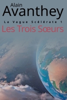 La Vague Scélérate: Tome 1 : Les Trois Sœurs (French Edition) B0CH2P1K42 Book Cover