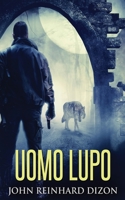 Uomo Lupo 482411845X Book Cover