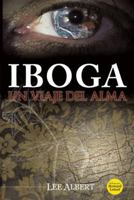 Iboga: Un Viaje del Alma 1452019606 Book Cover