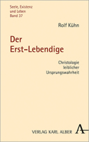 Der Erst-Lebendige: Christologie Leiblicher Ursprungswahrheit 3495492127 Book Cover