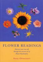 Flower Readings: Discover Your True Self with Flowers through the Ancient Art of Psychometry 0852073380 Book Cover