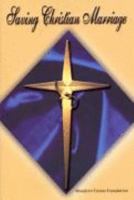 Saving Christian Marriage 0979304806 Book Cover