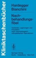 Nachbehandlungsfibel: Verbande, Lagerungen Und Procedere Nach Traumatologisch-Orthopadischen Operationen 3540090614 Book Cover