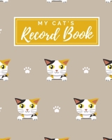 My Cat's Record Book: Pet Journal Log Book - Medical & Vet Records - Pet Sitter Notes - Manage Expenses - Track Appetite, Weight, Sleep, Play Times, & ... - (8 x 10) Black, White, & Orange Spotted Cat 1698374569 Book Cover