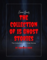 The Collection of 15 Ghost Stories B0BD22NWZP Book Cover