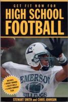 Get Fit Now For High School Football (Get Fit Now for High School Sports) 1578260655 Book Cover