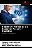 Social Knowledge as an Essential Asset for Societies: Approach to an Experience 6204060317 Book Cover