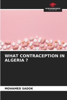 WHAT CONTRACEPTION IN ALGERIA ? 6205900106 Book Cover