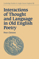 Interactions of Thought and Language in Old English Poetry 0521035163 Book Cover