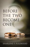 Before The Two Become One 1432768913 Book Cover