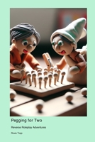 Pegging for Two: Reverse Roleplay Adventures 1778905463 Book Cover