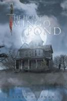 The House at Mingo Pond 1681398761 Book Cover