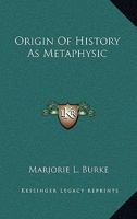 Origin of History as Metaphysic 1014807336 Book Cover