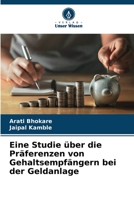 Eine Studie über die Präferenzen von Gehaltsempfängern bei der Geldanlage 620578338X Book Cover