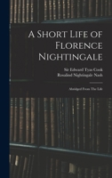A Short Life of Florence Nightingale: Abridged From The Life 1019251824 Book Cover