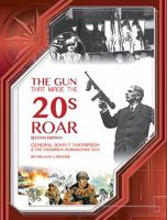 The Gun That Made the 20's Roar 0996521828 Book Cover