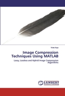 Image Compression Techniques Using MATLAB 6202528206 Book Cover