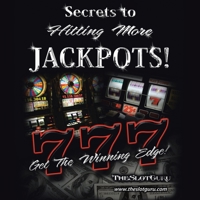 The Secrets to Hitting More Jackpots: Get the Winning Edge 1462855601 Book Cover