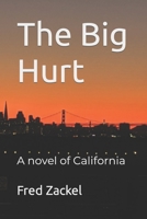The Big Hurt: A novel of California 1983257494 Book Cover