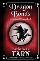 Dragon Bonds: Immortaland Dragons Book 3 B0BHPL8KHV Book Cover