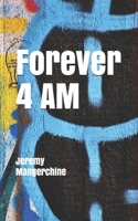 Forever 4 AM B08CG4DF7Q Book Cover