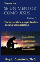 Se un mentor como Jesus / Mentoring His Way : Volumen uno - Características espirituales de una vida viadosa 1974369366 Book Cover