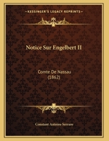 Notice Sur Engelbert II: Comte De Nassau (1862) 1167359992 Book Cover