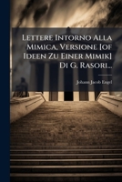 Lettere Intorno Alla Mimica, Versione [Of Ideen Zu Einer Mimik] Di G. Rasori... 1274780764 Book Cover