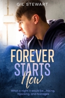 Forever Starts Now: What a night it would be - hiding, hijacking, & hostages 1495990052 Book Cover