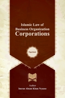 Islamic Law of Business Organization: Corporations 1541334817 Book Cover