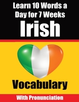 Irish Vocabulary Builder: Learn 10 Words a Day for 7 Weeks: A Comprehensive Guide for Children and Beginners Learn Irish Language 940370568X Book Cover