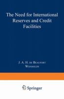The Need for International Reserves and Credit Facilities 9020707132 Book Cover