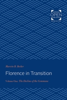 Florence in Transition: Volume One: The Decline of the Commune 1421430347 Book Cover