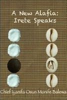 A New Alafia, Irete Speaks, Volume Xv 1105923576 Book Cover