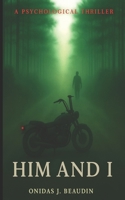 HIM and I: A Psychological Thriller B0FZ7QRQB5 Book Cover