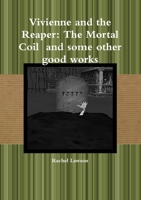 Vivienne and the Reaper: The Mortal Coil and some other good works 0244144435 Book Cover