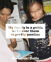 Motoyuki Daifu My Family Is a Pubis So I Cover It in Pretty Panties 1947346113 Book Cover