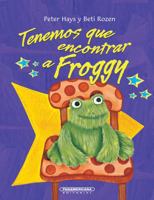 Tenemos que encontrar a Froggy 9583020141 Book Cover