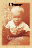 I Tommy: Put Aside a Few Hours and Come Along with Me as I Share Some Amusing and Introspective Stories about a Polish Catholic Kid Growing Up in the City of Detroit 0988360217 Book Cover