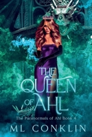 The Queen of Ahl: The Paranormals of Ahl Book 4 B0F8VCMWLK Book Cover